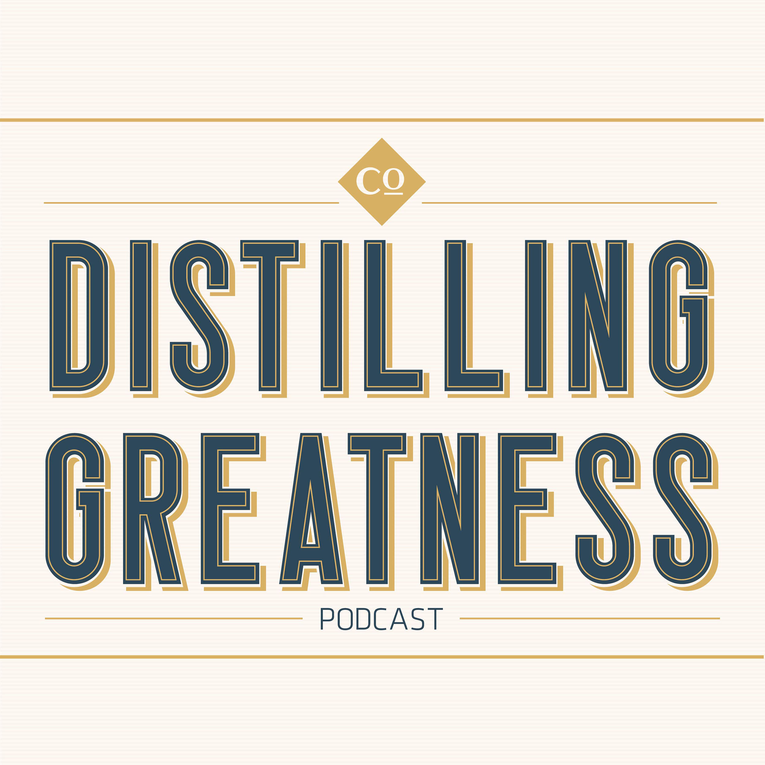 Distilling Greatness Podcast